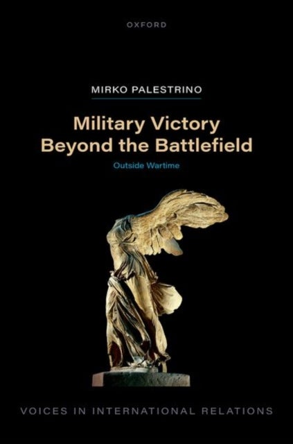 Military Victory Beyond the Battlefield - Outside Wartime