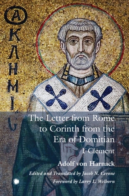 The The Letter from Rome to Corinth from the Era of Domitian - 1 Clement