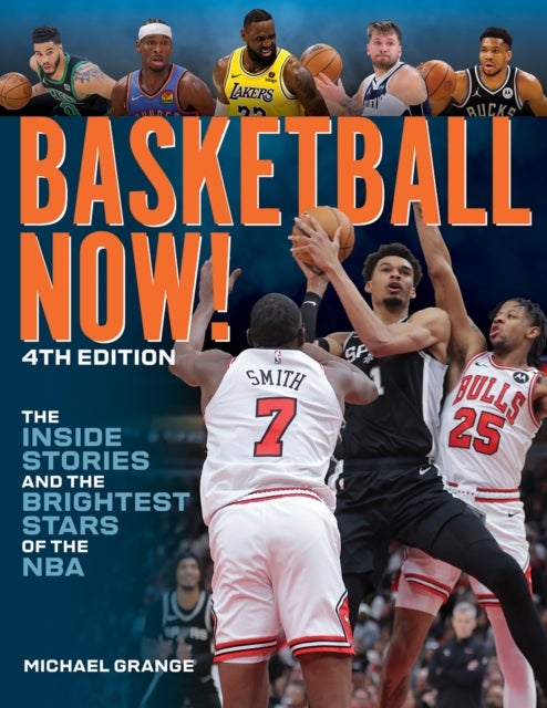 Basketball Now! - The Inside Stories and the Brightest Stars of the NBA