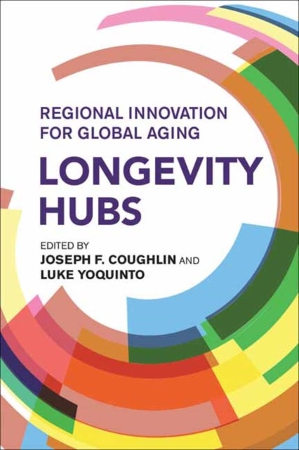 Longevity Hubs - Regional Innovation for Global Aging