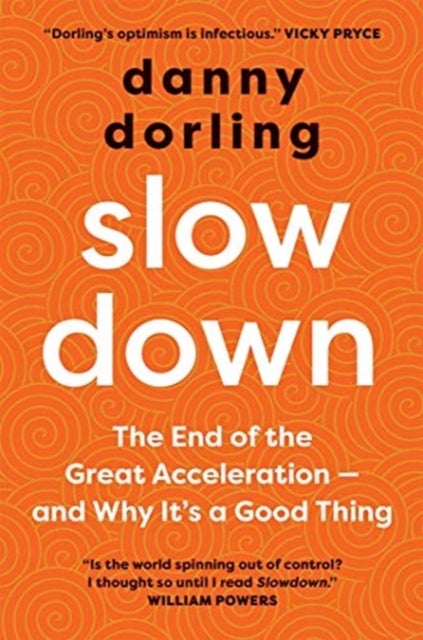 Slowdown - The End of the Great Acceleration - and Why It's a Good Thing