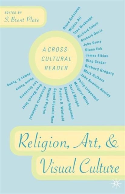 Religion, Art, and Visual Culture - A Cross-Cultural Reader