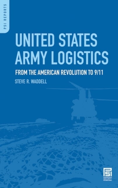 United States Army Logistics - From the American Revolution to 9/11