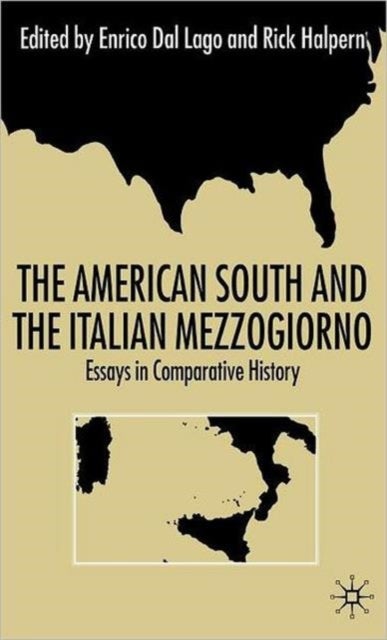 The American South and the Italian Mezzogiorno - Essays in Comparative History
