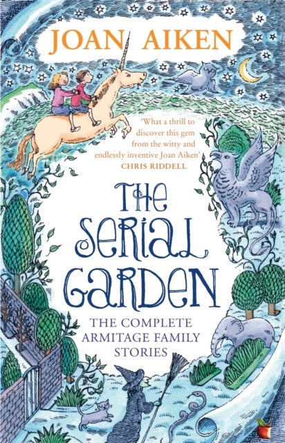 The Serial Garden - The Complete Armitage Family Stories