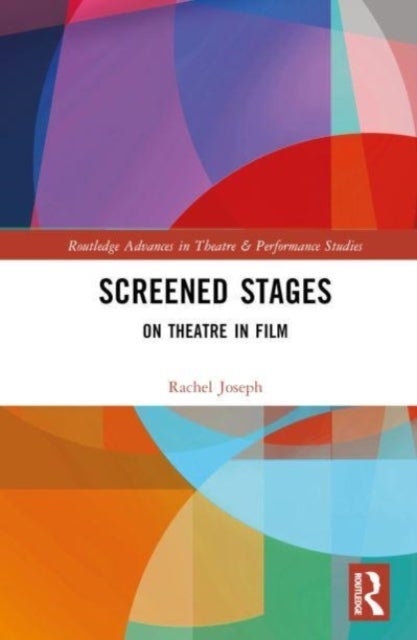 Screened Stages - On Theatre in Film