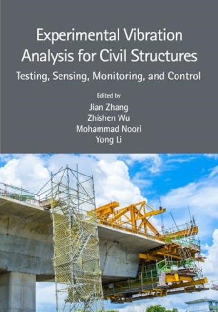 Experimental Vibration Analysis for Civil Structures - Testing, Sensing, Monitoring, and Control