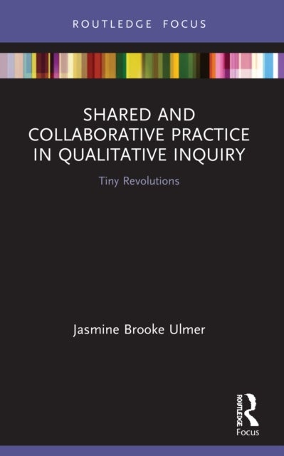 Shared and Collaborative Practice in Qualitative Inquiry - Tiny Revolutions