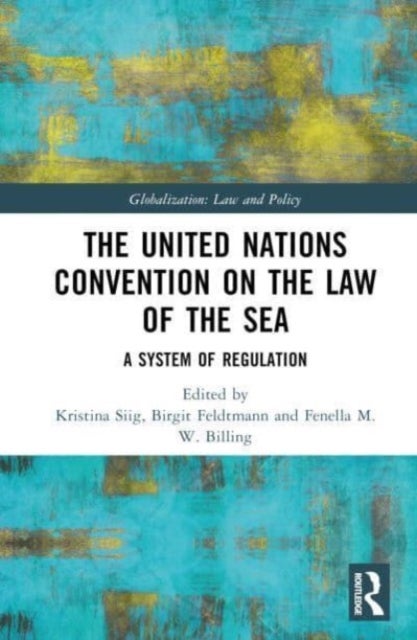 The United Nations Convention on the Law of the Sea - A System of Regulation