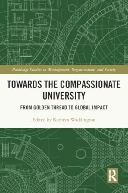 Towards the Compassionate University - From Golden Thread to Global Impact