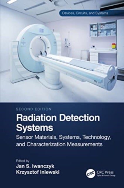 Radiation Detection Systems - Sensor Materials, Systems, Technology, and Characterization Measurements