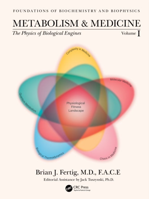 Metabolism and Medicine - The Physics of Biological Engines (Volume 1)