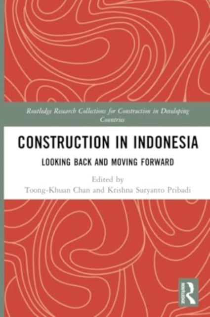 Construction in Indonesia - Looking Back and Moving Forward