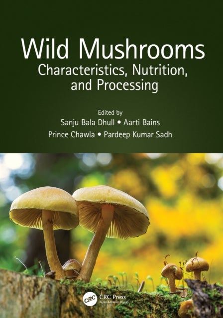 Wild Mushrooms - Characteristics, Nutrition, and Processing