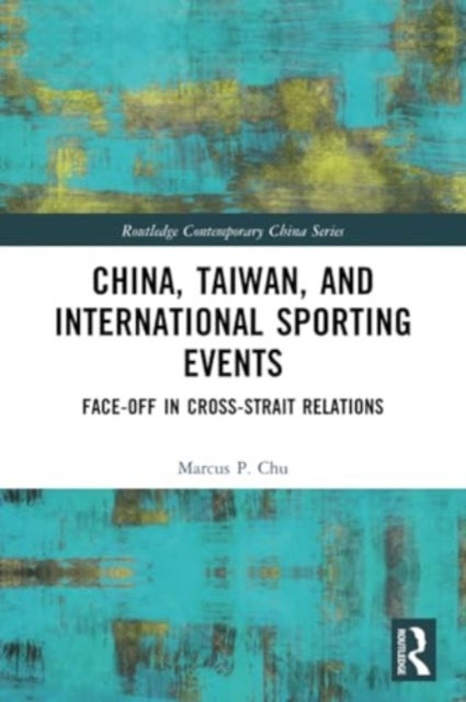 China, Taiwan, and International Sporting Events - Face-Off in Cross-Strait Relations
