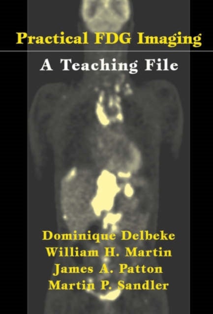 Practical FDG Imaging - A Teaching File