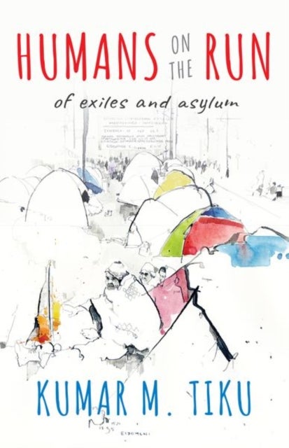Humans on the Run - Of Exiles and Asylums