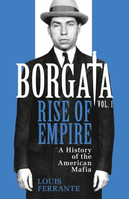 Borgata: Rise of Empire - A History of the American Mafia