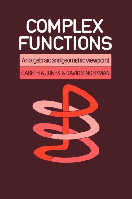 Complex Functions - An Algebraic and Geometric Viewpoint