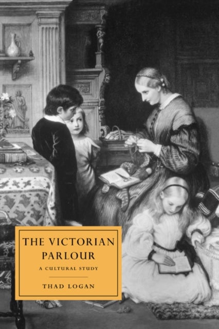 The Victorian Parlour - A Cultural Study
