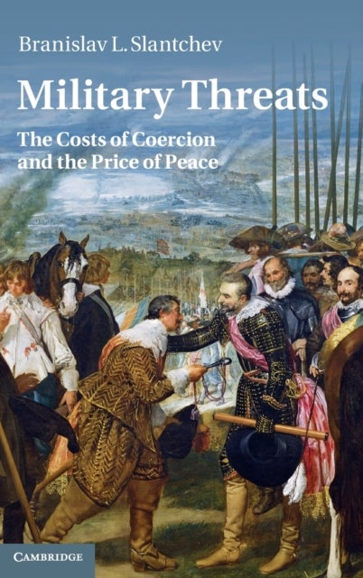 Military Threats - The Costs of Coercion and the Price of Peace