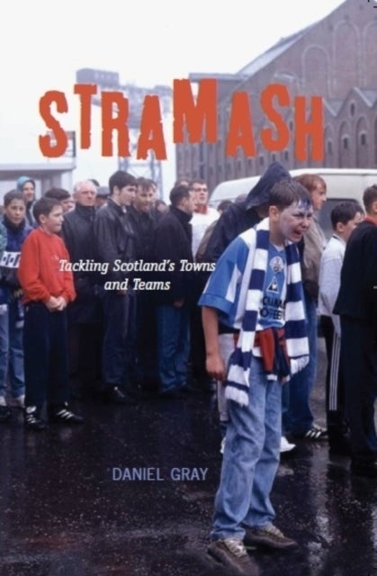 Stramash - Tackling Scotland's Towns and Teams