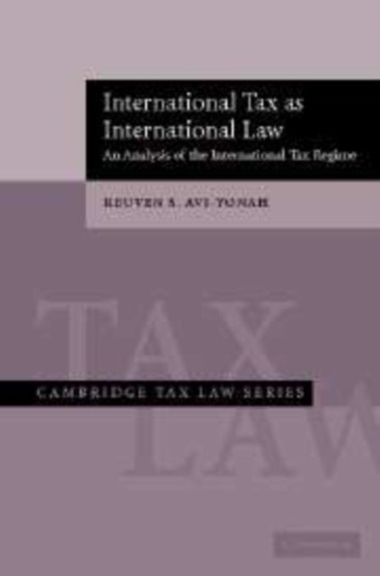 International Tax as International Law - An Analysis of the International Tax Regime
