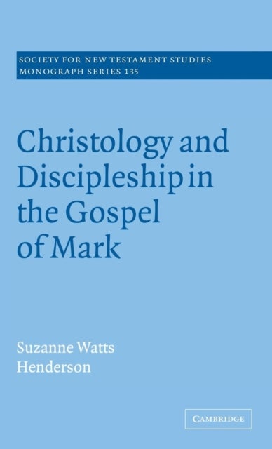 Christology and Discipleship in the Gospel of Mark