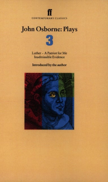 John Osborne Plays 3 - A Patriot for Me; Luther; Inadmissible Evidence