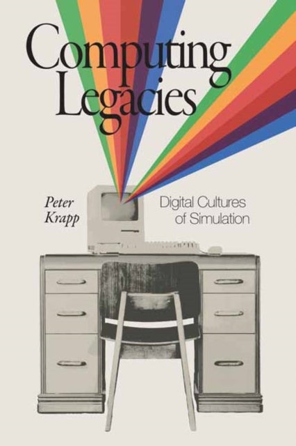 Computing Legacies - Digital Cultures of Simulation