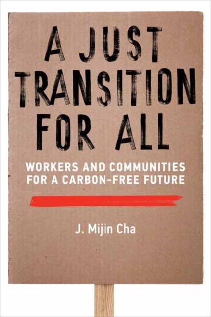 A Just Transition for All - Workers and Communities for a Carbon-Free Future