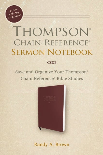 Thompson Chain-Reference Sermon Notebook - Save and Organize Your Thompson Chain-Reference Bible Studies