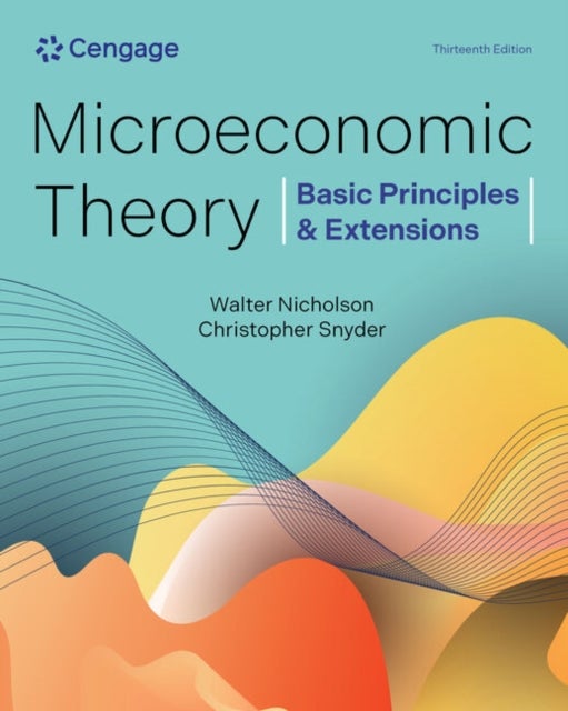 Microeconomic Theory - Basic Principles & Extensions