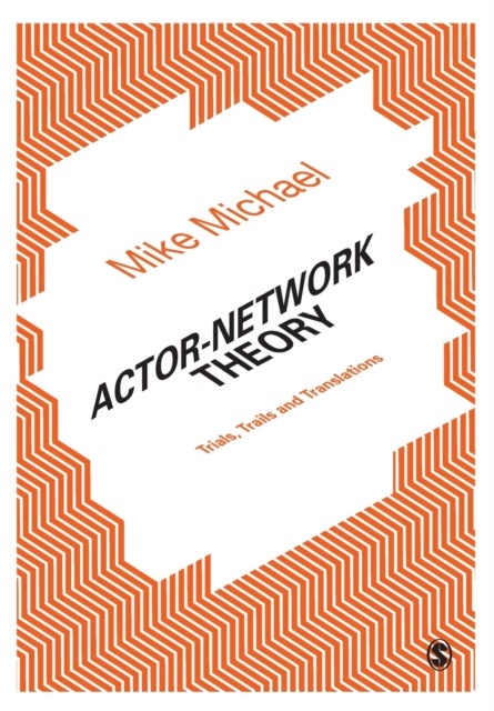 Actor-Network Theory - Trials, Trails and Translations