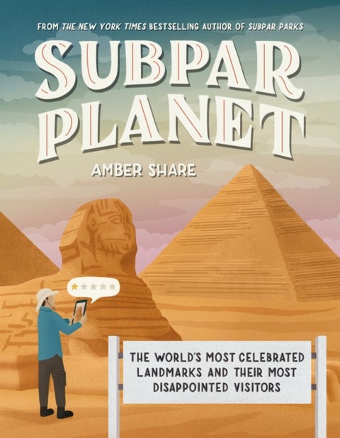 Subpar Planet - The World's Most Celebrated Landmarks and Their Most Disappointed Visitors