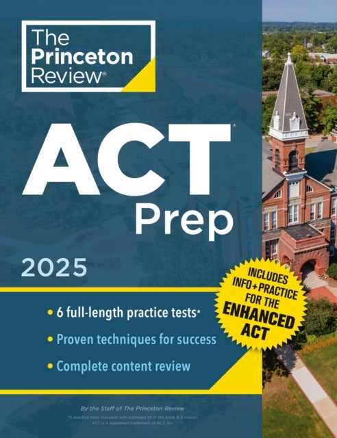 Princeton Review ACT Prep, 2025 - 6 Practice Tests + Content Review + Strategies