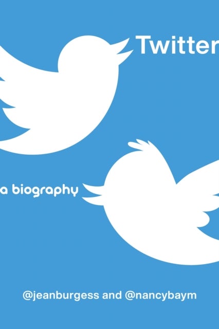 Twitter - A Biography