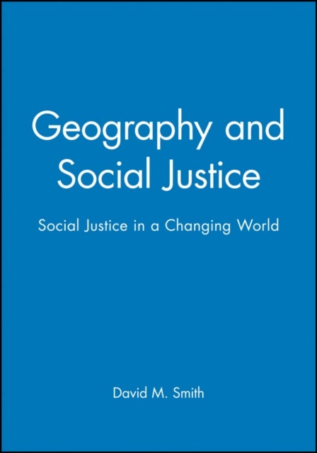 Geography and Social Justice - Social Justice in a Changing World