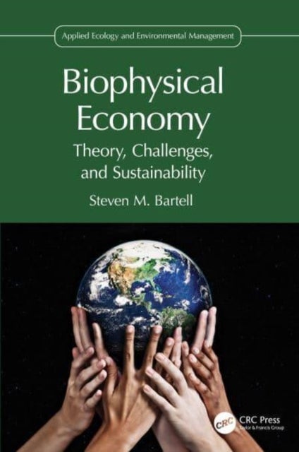 Biophysical Economy - Theory, Challenges, and Sustainability