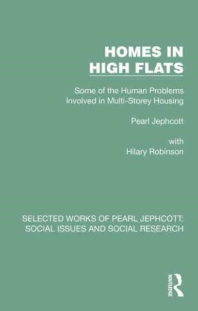 Homes in High Flats - Some of the Human Problems Involved in Multi-Storey Housing