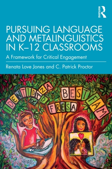 Pursuing Language and Metalinguistics in K–12 Classrooms - A Framework for Critical Engagement