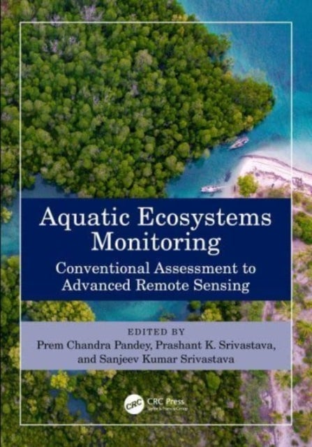 Aquatic Ecosystems Monitoring - Conventional Assessment to Advanced Remote Sensing