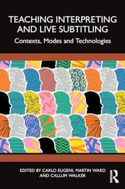 Teaching Interpreting and Live Subtitling - Contexts, Modes and Technologies