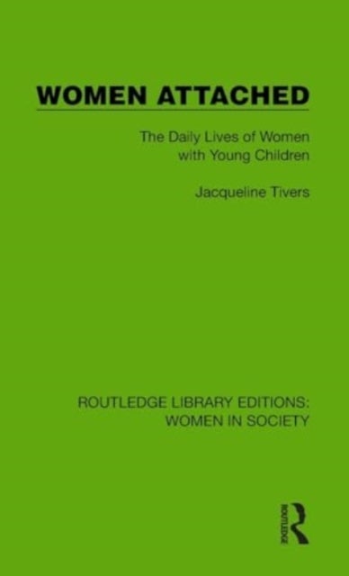 Women Attached - The Daily Lives of Women with Young Children