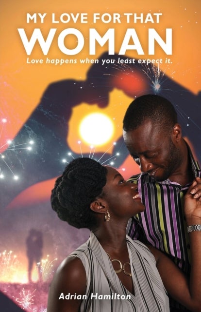 My Love for That Woman - Love happens when you least expect it