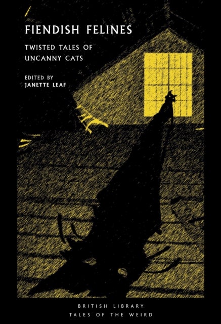 Fiendish Felines - Twisted Tales of Uncanny Cats