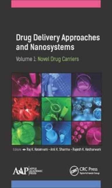 Drug Delivery Approaches and Nanosystems, Volume 1 - Novel Drug Carriers