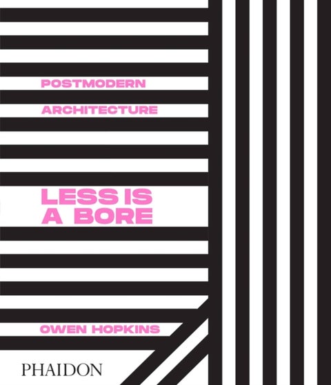 Postmodern Architecture - Less is a Bore