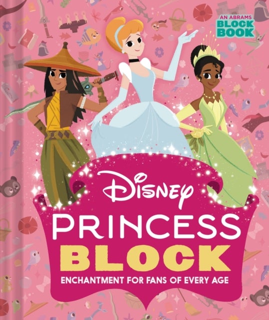 Disney Princess Block (An Abrams Block Book) - Enchantment for Fans of Every Age