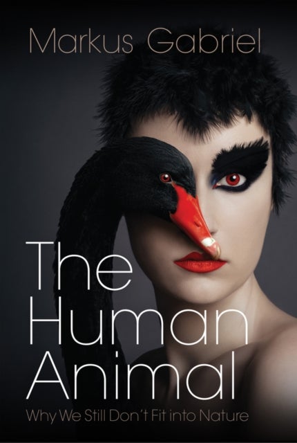 The Human Animal - Why We Still Don't Fit into Nature